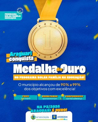 Araguari conquista Medalha Ouro no Programa Bolsa Família na Educação