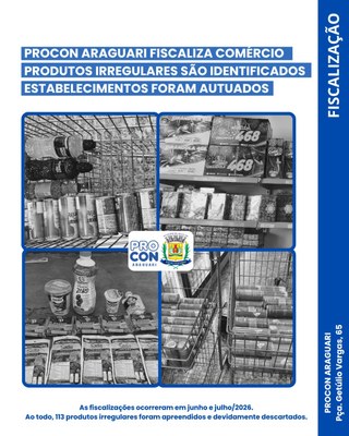 PROCON Araguari intensifica fiscalização e apreende 113 produtos irregulares em estabelecimentos do município